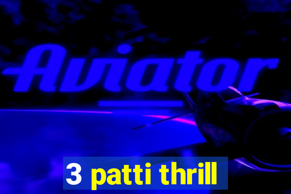 3 patti thrill