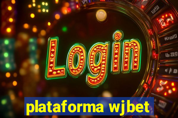 plataforma wjbet