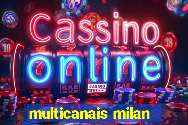 multicanais milan