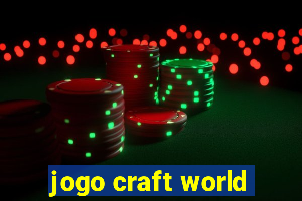 jogo craft world