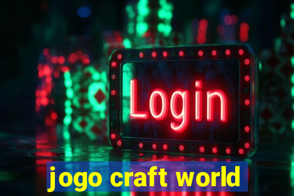 jogo craft world