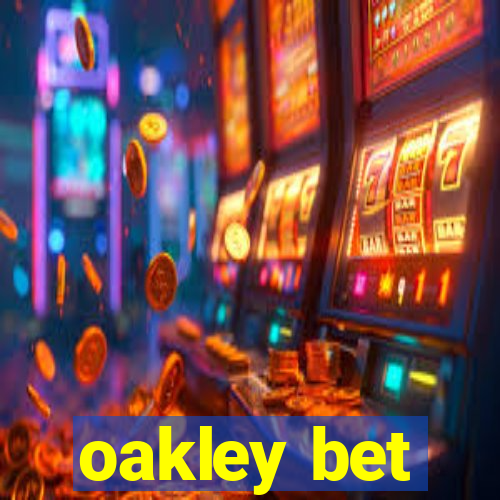 oakley bet