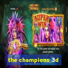 the champions 3d