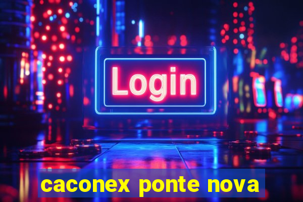 caconex ponte nova