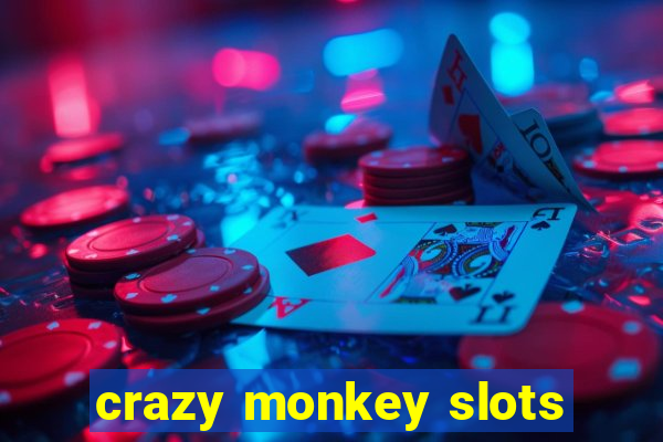 crazy monkey slots