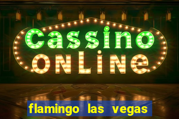 flamingo las vegas hotel casino