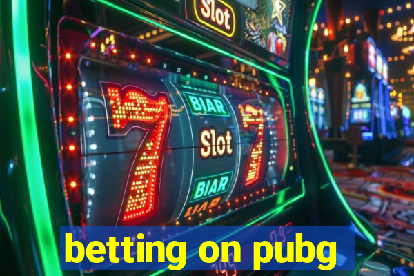 betting on pubg