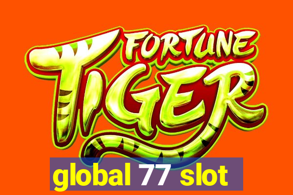 global 77 slot