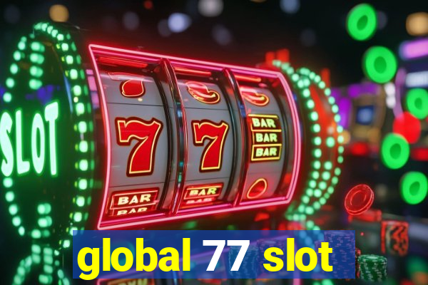 global 77 slot