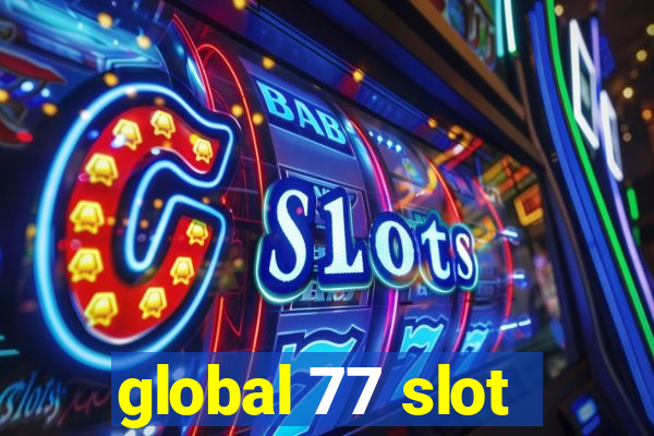 global 77 slot