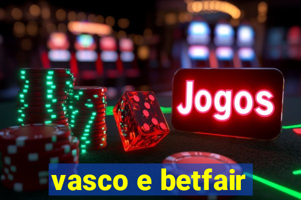 vasco e betfair