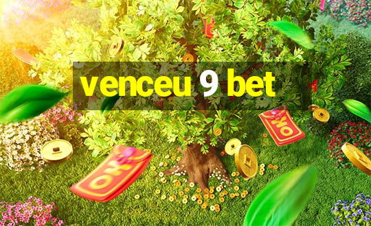 venceu 9 bet