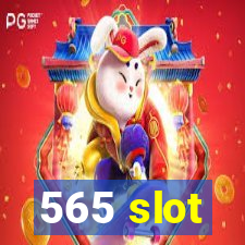 565 slot