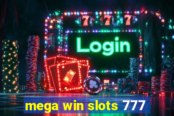 mega win slots 777