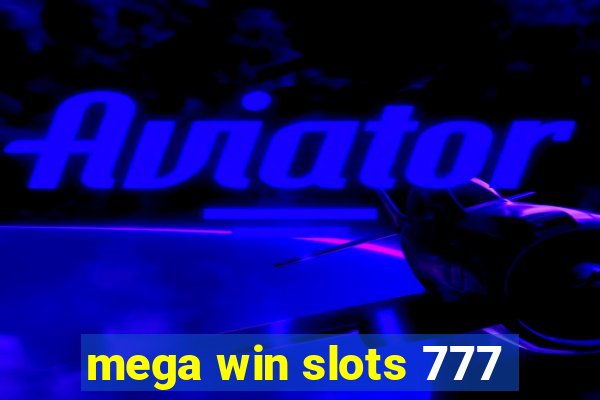 mega win slots 777