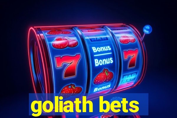 goliath bets