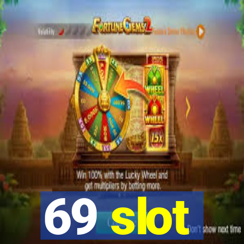 69 slot