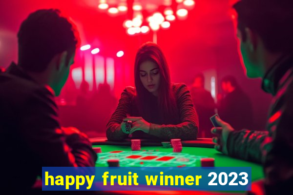 happy fruit winner 2023