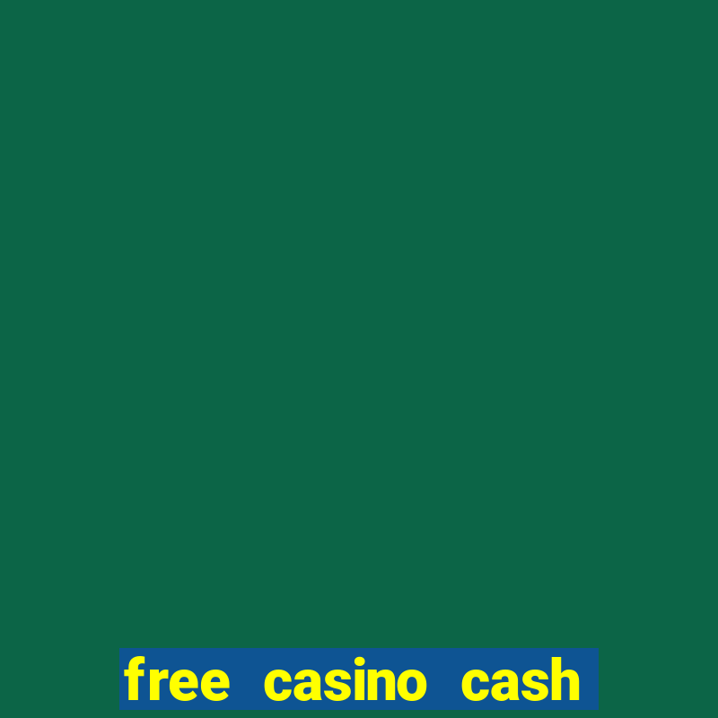 free casino cash no deposit