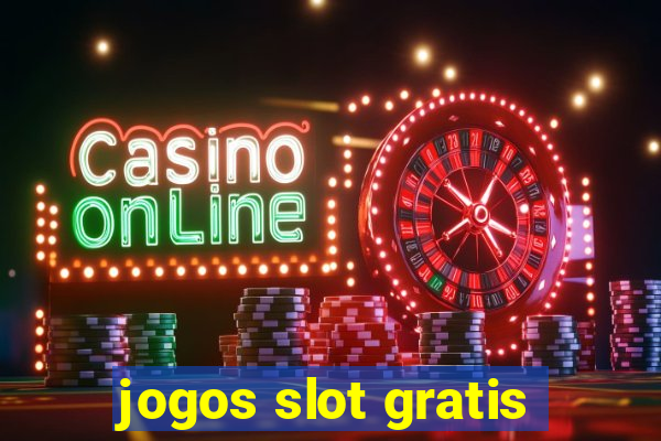 jogos slot gratis