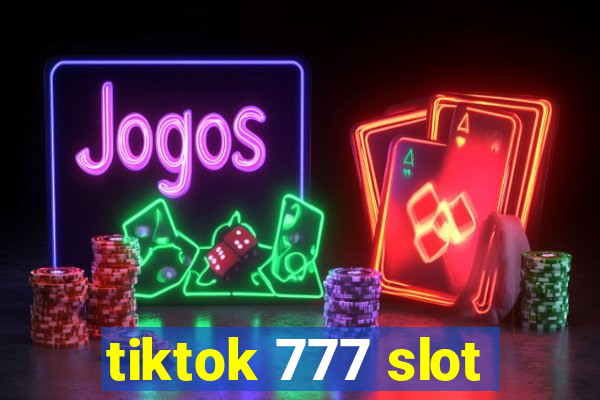 tiktok 777 slot