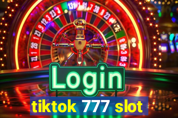 tiktok 777 slot