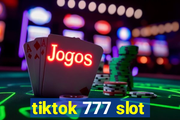 tiktok 777 slot