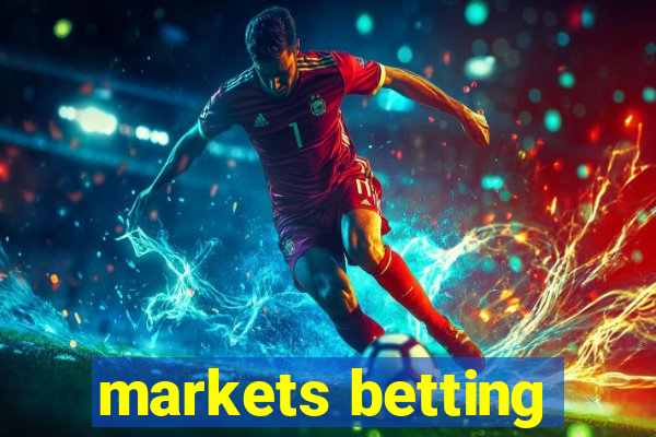 markets betting