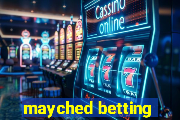 mayched betting