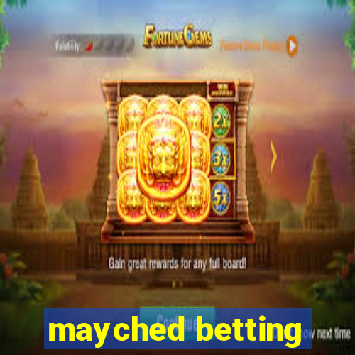 mayched betting