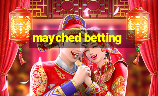 mayched betting