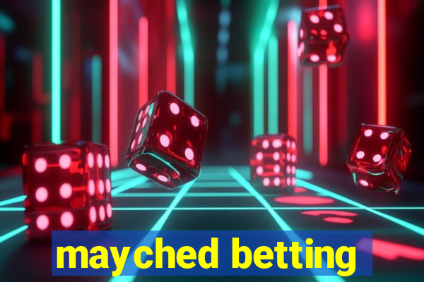 mayched betting