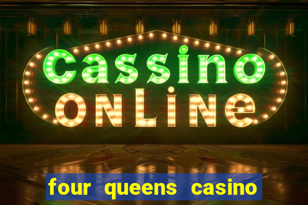 four queens casino hotel las vegas