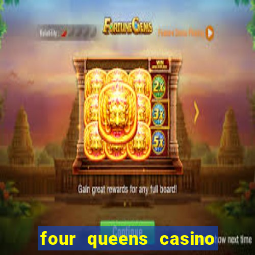 four queens casino hotel las vegas