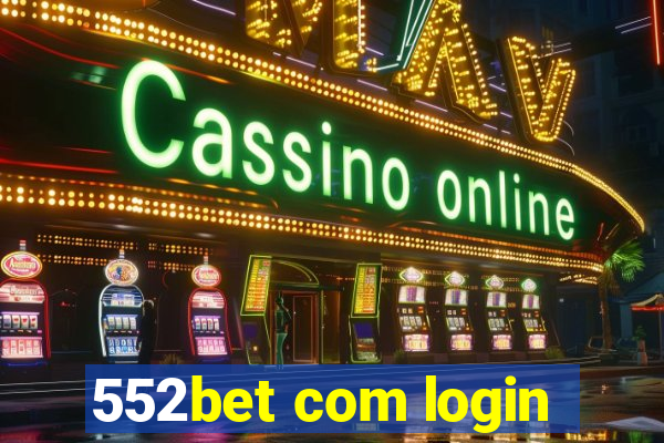 552bet com login