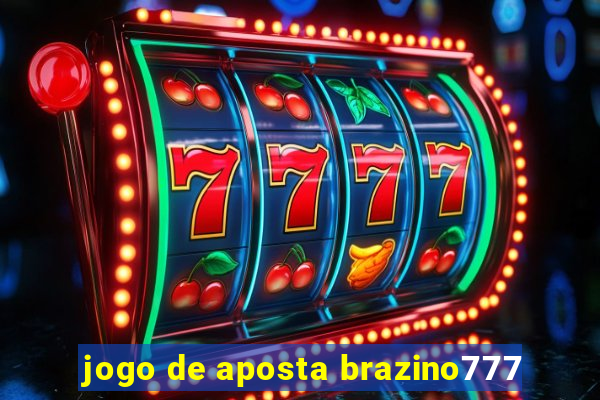 jogo de aposta brazino777