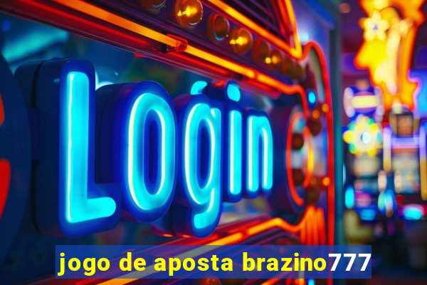 jogo de aposta brazino777