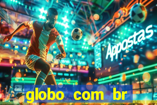 globo com br absolutamente noticias