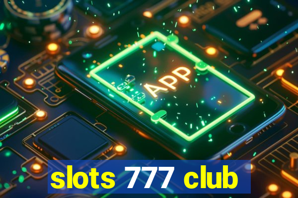 slots 777 club