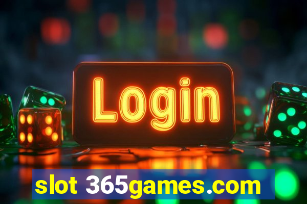 slot 365games.com