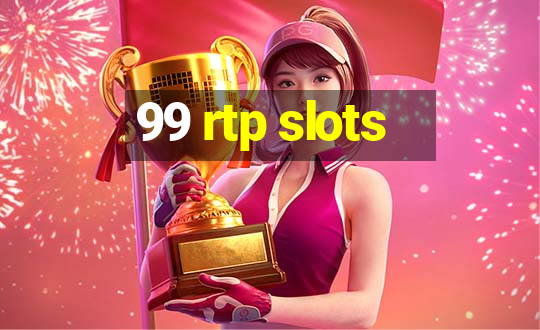 99 rtp slots