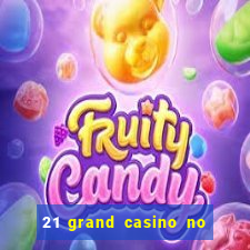 21 grand casino no deposit bonus codes