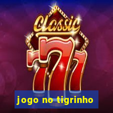 jogo no tigrinho