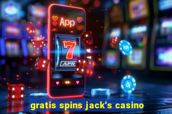 gratis spins jack's casino