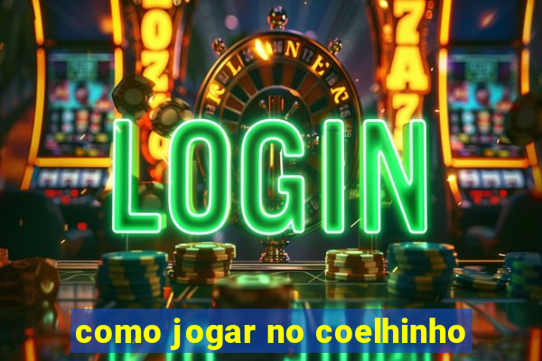 como jogar no coelhinho