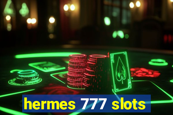 hermes 777 slots