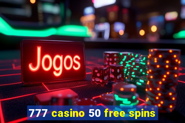 777 casino 50 free spins