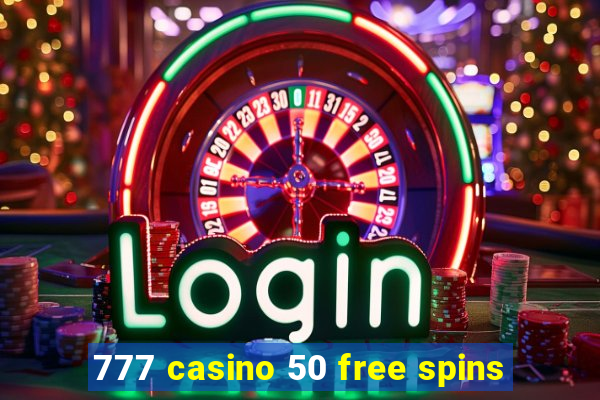 777 casino 50 free spins