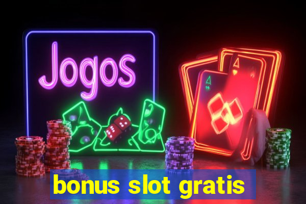 bonus slot gratis