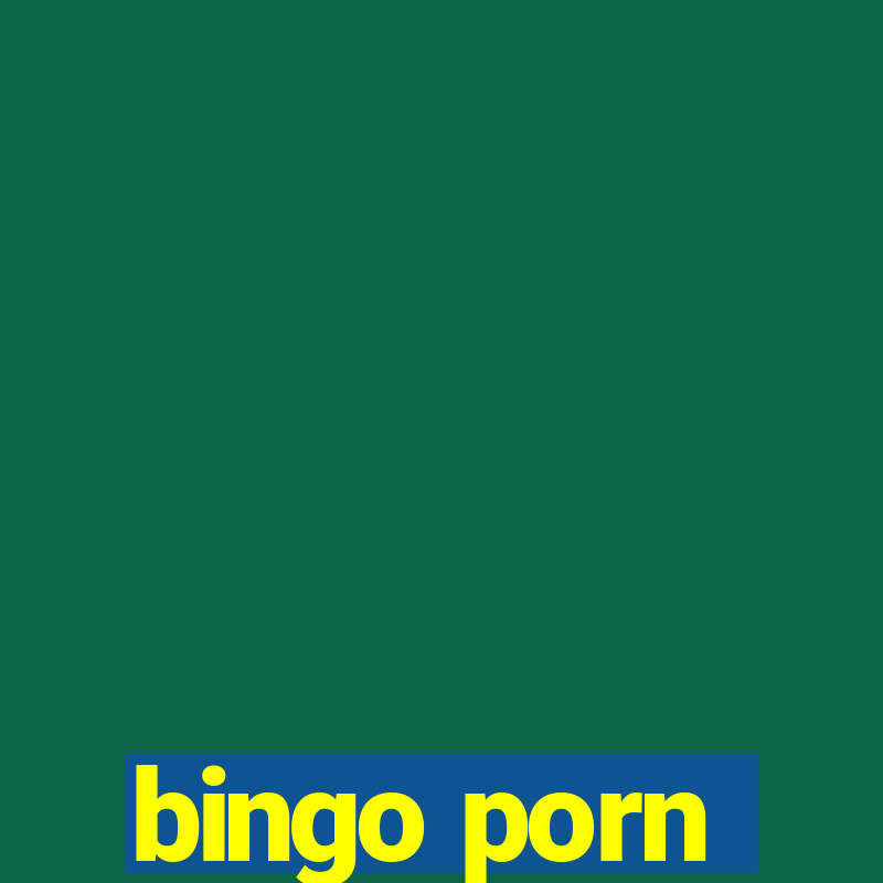 bingo porn